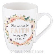 For we live by Faith