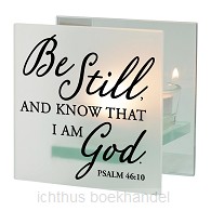 Tealightholder Be still and know