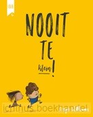 Nooit te klein