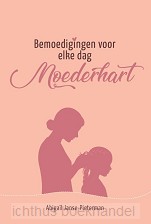 Moederhart bemoedigen voor elke dag