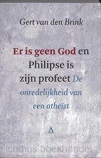 Er is geen God en Philipse is zijn profe