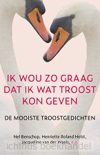Ik wou zo graag dat ik wat troost kon ge