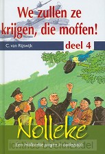 We zullen ze krijgen die moffen