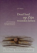 Deed isrel op Zijn woorden letten