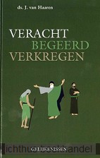 Veracht begeerd verkregen