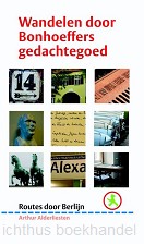 Wandelen door bonhoeffers gedachtegoed