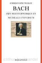 Bach: zijn meesterwerken & muzikale univ