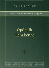 Opdat ik Hem kenne 7 preken