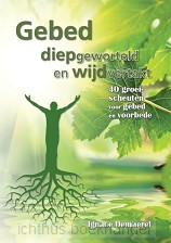 Gebed diepgeworteld en wijdvertakt