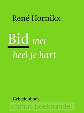 Bid met heel je hart
