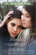 Moeder, waarom gaf je mij weg?