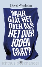 Waar gaat het over als het over Joden ga