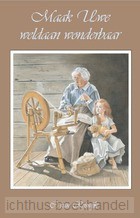 Maak Uwe weldaan wonderbaar