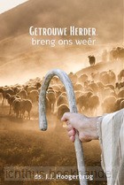Getrouwe Herder, breng ons weer
