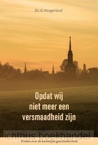 Opdat wij niet meer een versmaadheid zij