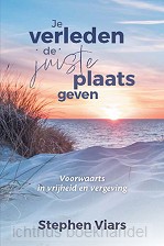 Je verleden de juiste plaats geven