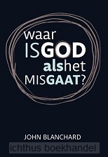 Waar is God als het mis gaat