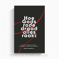 Hoe Gods rode draad alles raakt
