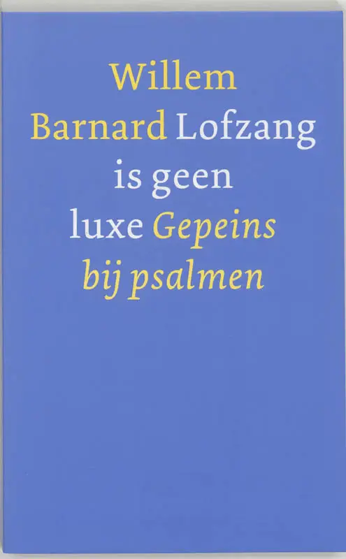 Lofzang is geen luxe