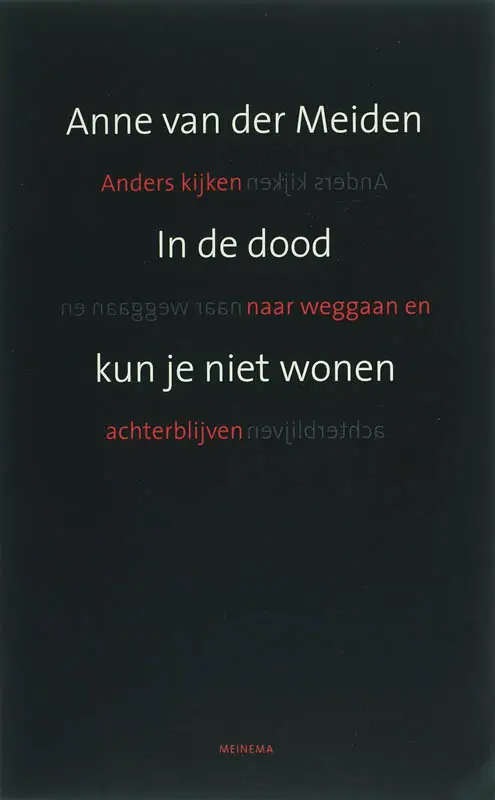 In de dood kun je niet wonen