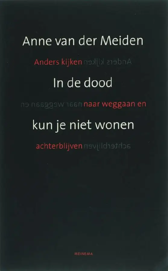 In de dood kun je niet wonen
