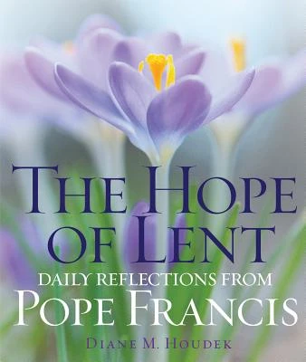 The Hope of Lent: Daily Reflections from
