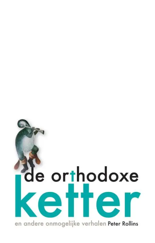 De orthodoxe ketter en andere onmogelijk