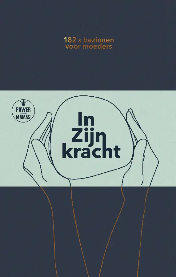 In Zijn kracht / 182x bezinnen moeders