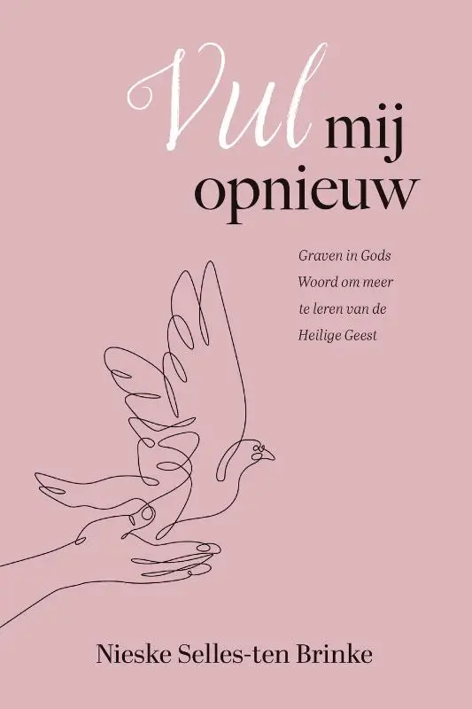 Vul mij opnieuw over de Heilige Geest