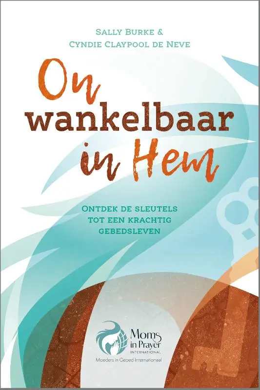 Onwankelbaar in Hem, ontdek de sleutels