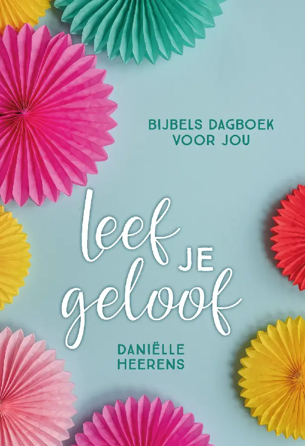 Leef je geloof - Bijbels dagboek