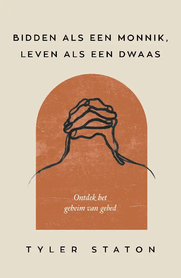 Bidden als een monnik, leven als dwaas