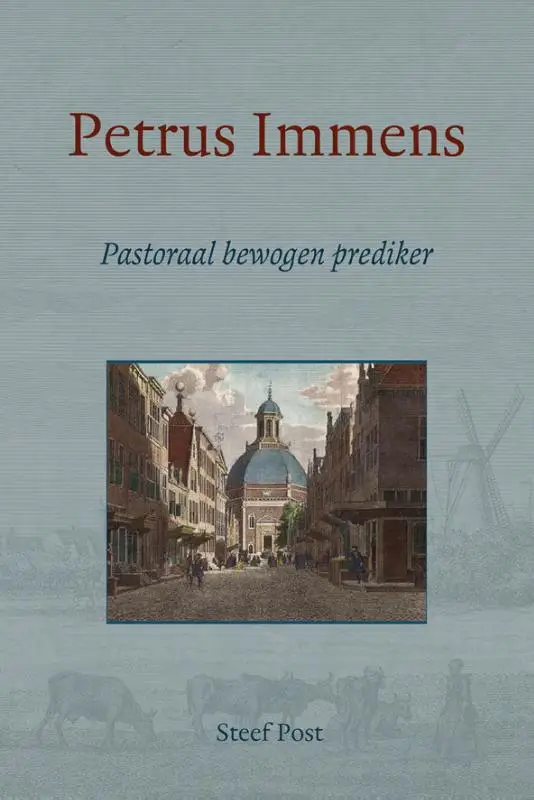 Petrus Immens pastoraal bewogen prediker