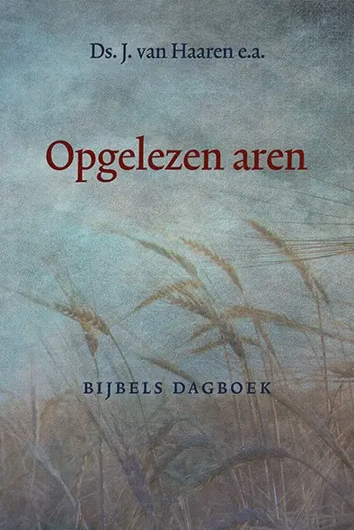 Opgelezen aren - Bijbels dagboek