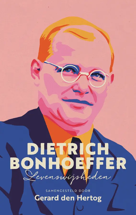 Dietrich Bonhoeffer, Levenswijsheden
