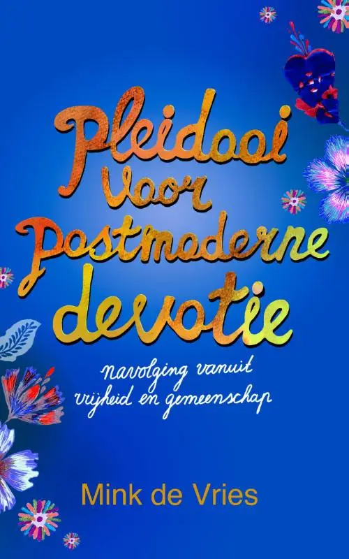 Pleidooi voor postmoderne devotie / druk