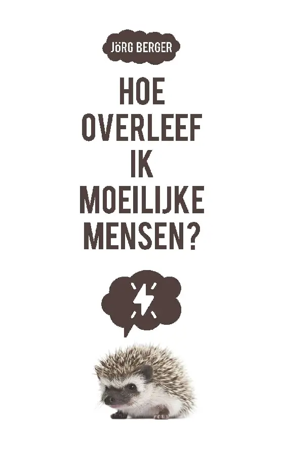 Hoe overleef ik moeilijke mensen?