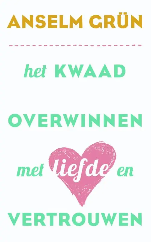 Het kwaad overwinnen met liefde en vertr